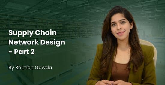 Supply Chain Network Design - Part 2